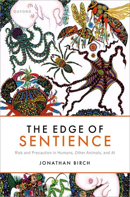 The Edge of Sentience: Risk and Precaution in Humans, Other Animals ...