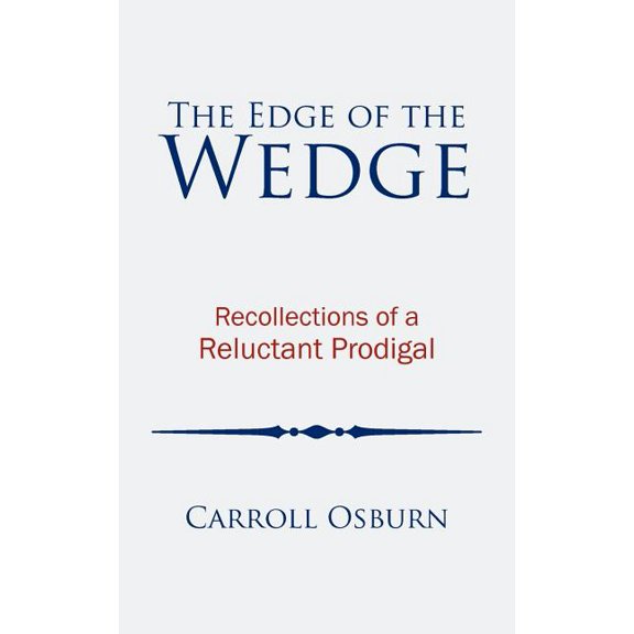 The Edge of the Wedge: Recollections of a Reluctant Prodigal (Paperback) by Carroll Osburn
