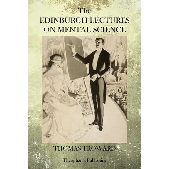 The Edinburgh Lectures on Mental Science, (Paperback)