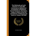 thumbnail image 1 of The Edinburgh and Leith Directory, to July 1800. Containing an Alphabetical Arrangement of Noblemen, Private Gentlemen, Merchants, Traders & Others; In the City and Suburbs of Edinburgh and Leith, &c. Volume 1799-1800 (Hardcover), 1 of 1