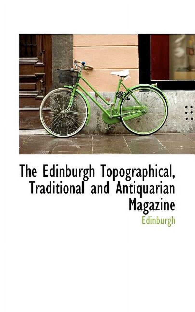 The Edinburgh Topographical, Traditional and Antiquarian Magazine Paperback