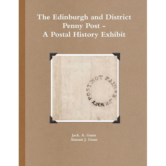 The Edinburgh and District Penny Post - A Postal History Exhibit (Paperback)