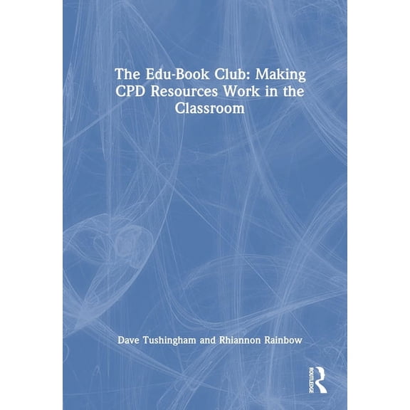 The Edu-Book Club: Making Cpd Resources Work in the Classroom, (Paperback)