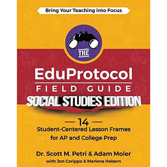 Pre-Owned The EduProtocol Field Guide Social Studies Edition: 14 Student-Centered Lesson Frames for AP and College Prep: 13 Student-Centered Lesson Frames for AP and College Prep Paperback