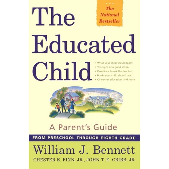 The Educated Child : A Parents Guide From Preschool Through Eighth Grade (Paperback)
