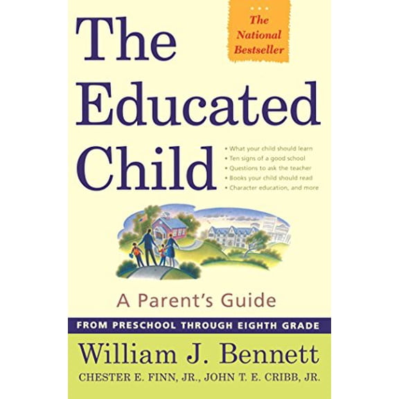 Pre-Owned The Educated Child: A Parents Guide from Preschool Through Eighth Grade by William J. Bennett (Paperback), English