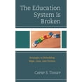 thumbnail image 1 of Education System is Broken: Strategies to Rebuilding Hope, Lives, and Futures, (Paperback), 1 of 1
