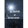 thumbnail image 1 of The Education of Anthony Bryant, (Paperback), 1 of 1