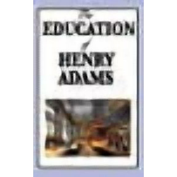 The Education of Henry Adams (Hardcover) by Henry Adams