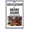 thumbnail image 1 of The Education of Henry Adams Illustrated (Paperback), 1 of 1