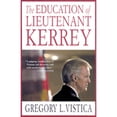 thumbnail image 1 of The Education of Lieutenant Kerrey (Hardcover) by Gregory L Vistica, 1 of 1