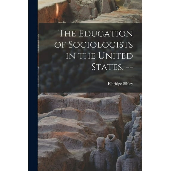 The Education of Sociologists in the United States. --, (Paperback)