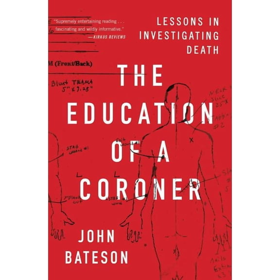 The Education of a Coroner: Lessons in Investigating Death, (Paperback)