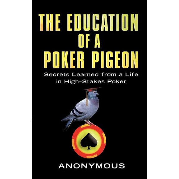 The Education of a Poker Pigeon (Paperback)