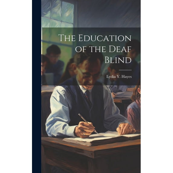 The Education of the Deaf Blind, (Hardcover)