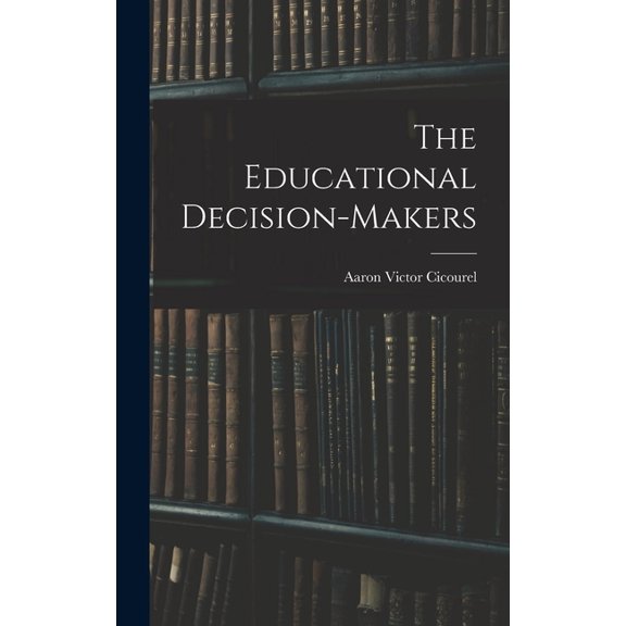 The Educational Decision-makers, (Hardcover)