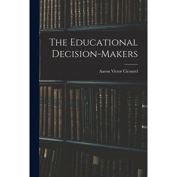 The Educational Decision-makers, (Paperback)