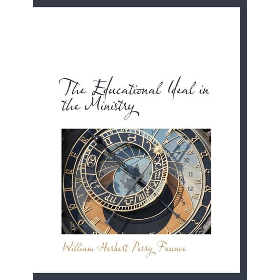 The Educational Ideal in the Ministry (Paperback)