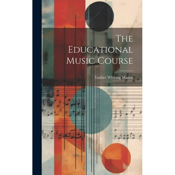 The Educational Music Course (Hardcover)