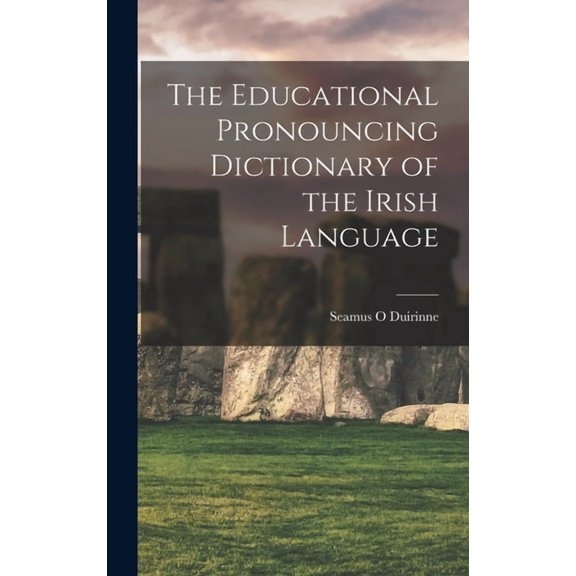 The Educational Pronouncing Dictionary of the Irish Language (Hardcover)