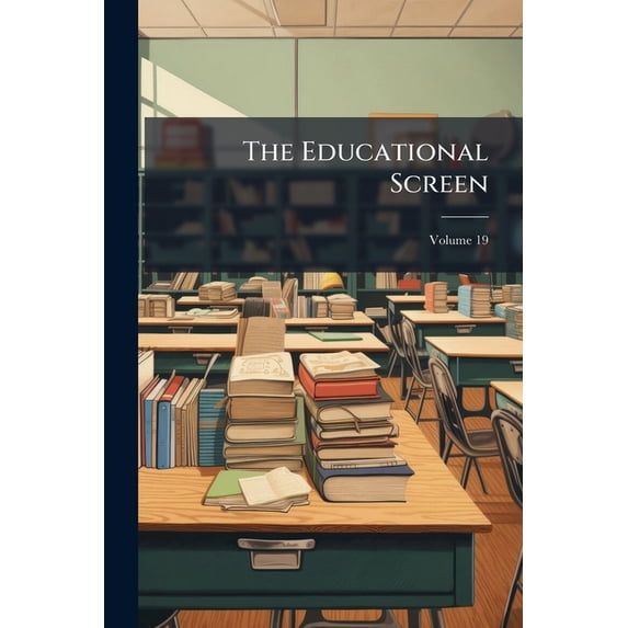 The Educational Screen; Volume 19 (Paperback)