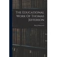 thumbnail image 1 of The Educational Work Of Thomas Jefferson, (Paperback), 1 of 6