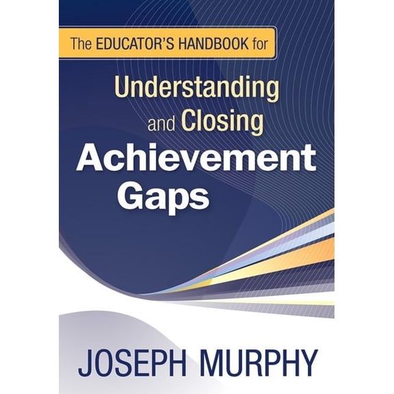 The Educators Handbook for Understanding and Closing Achievement Gaps, (Paperback)