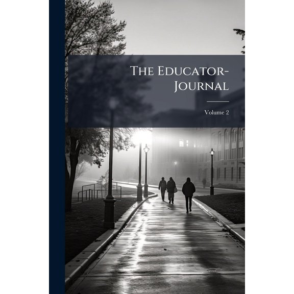 The Educator-Journal; Volume 2 (Paperback)
