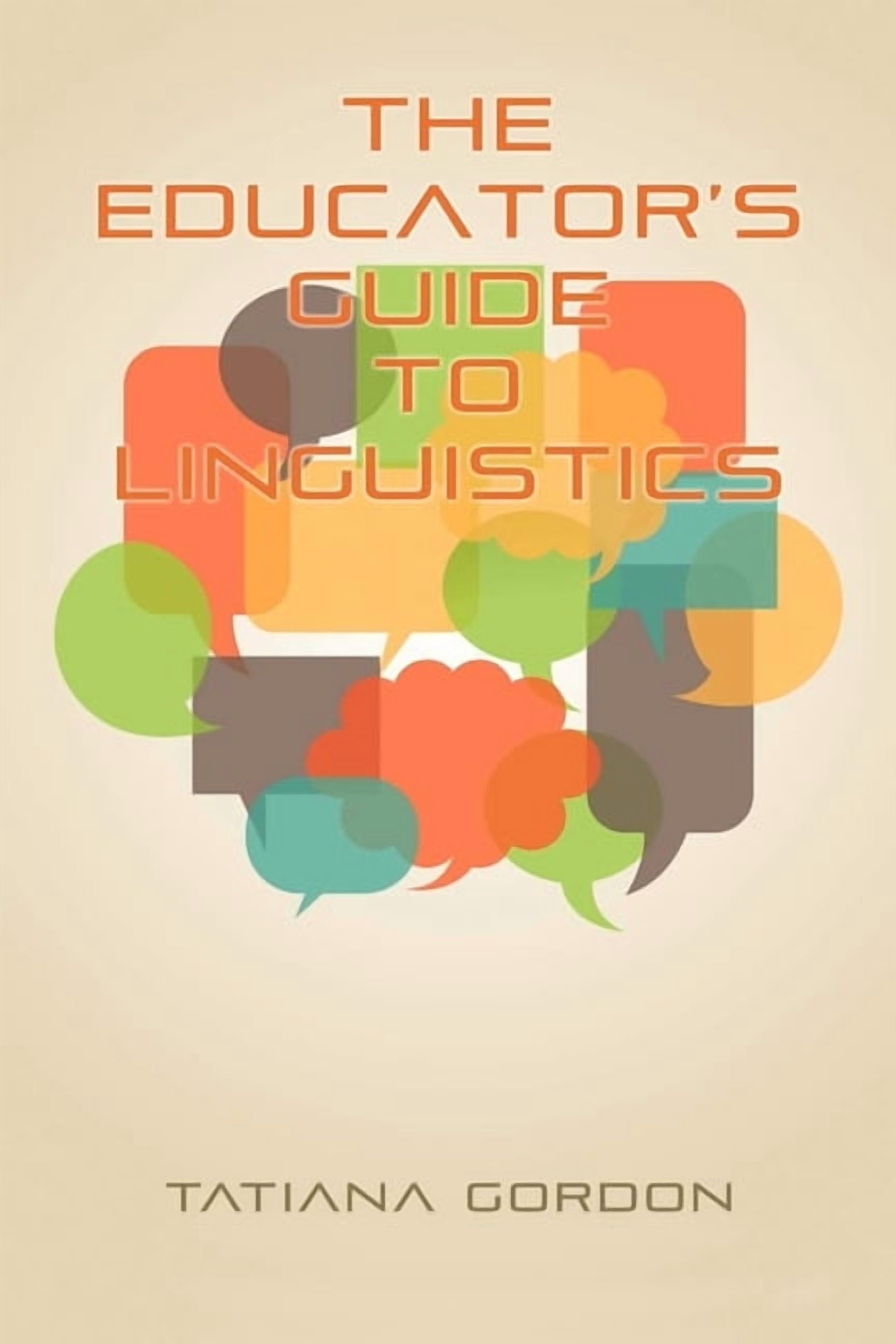 The Educator's Guide to Linguistics, (Hardcover)