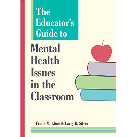 Pre-Owned The Educator's Guide to Mental Health Issues in the Classroom Paperback
