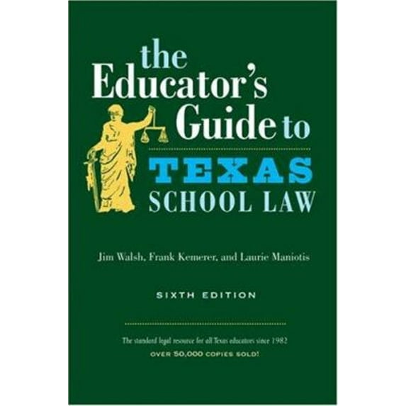 Pre-Owned Educator's Guide to Texas School Law (Paperback): The Educator's Guide to Texas School Law (Edition 6) (Paperback)