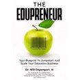 thumbnail image 1 of The Edupreneur: Your Blueprint To Jumpstart And Scale Your Education Business, (Paperback), 1 of 1