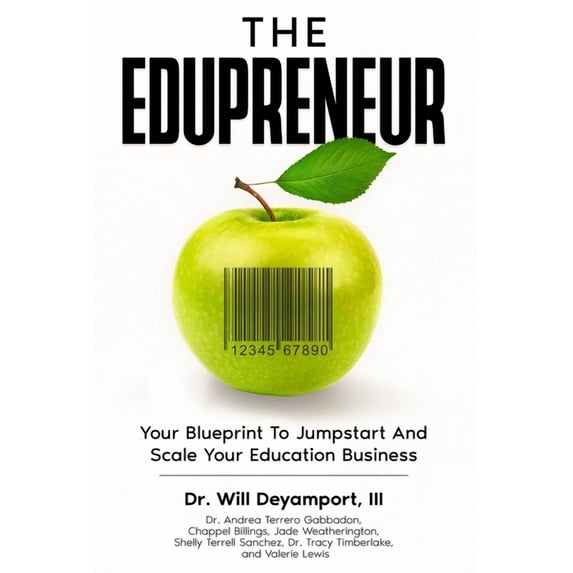 The Edupreneur: Your Blueprint To Jumpstart And Scale Your Education Business, (Paperback)
