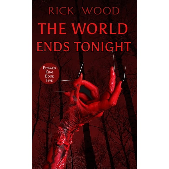 The Edward King The World Ends Tonight, Book 5, (Paperback)
