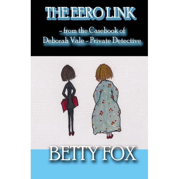 The Eero Link : - From the Casebook of Deborah Vale - Private Detective