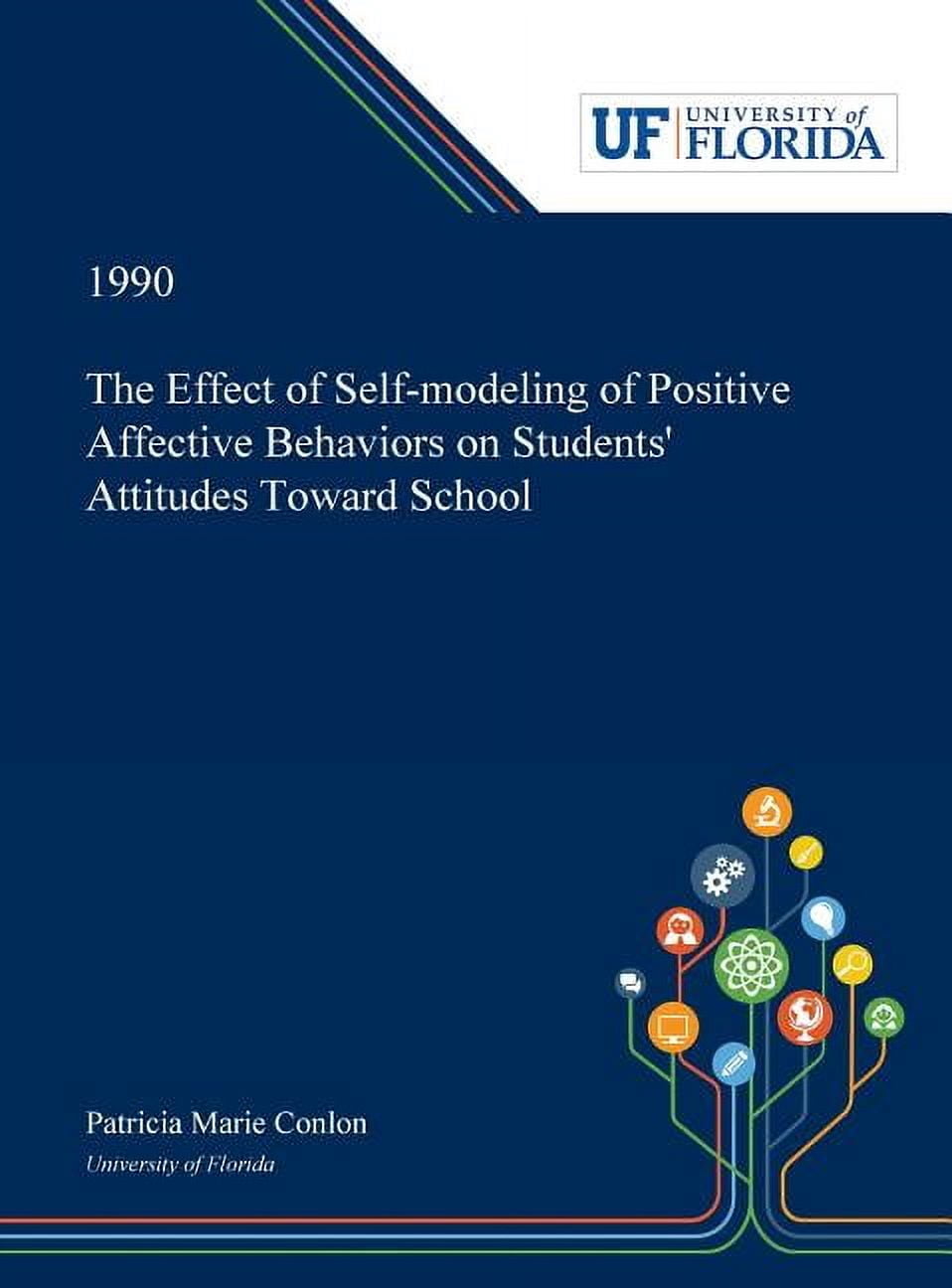 The Effect of Self-modeling of Positive Affective Behaviors on Students' Attitudes Toward School, (Hardcover)