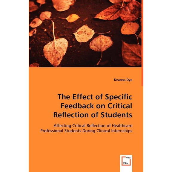 The Effect of Specific Feedback on Critical Reflection of Students, (Paperback)