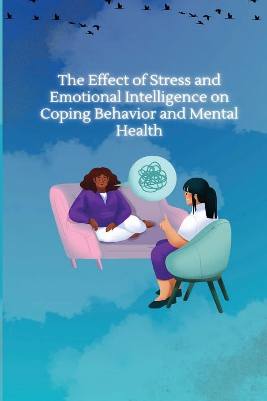 The Effect of Stress and Emotional Intelligence on Coping Behaviour and ...
