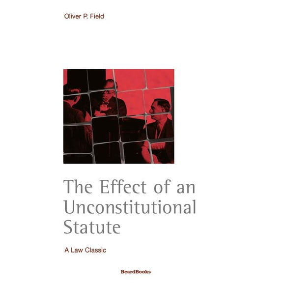 The Effect of an Unconstitutional Statute (Paperback)