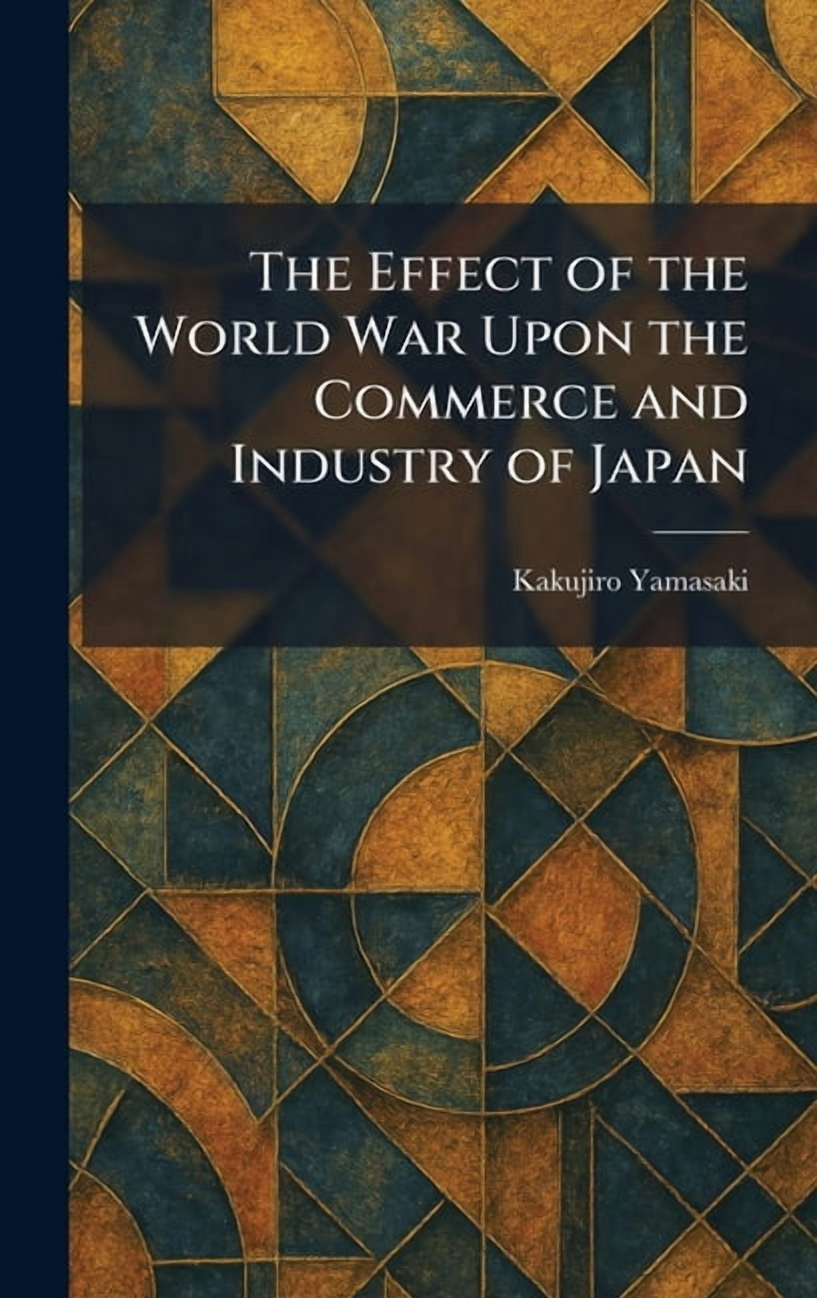The Effect of the World War Upon the Commerce and Industry of Japan, (Hardcover)