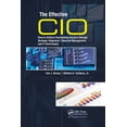 thumbnail image 1 of The Effective CIO: How to Achieve Outstanding Success through Strategic Alignment, Financial Management, and IT Governan, (Paperback), 1 of 1