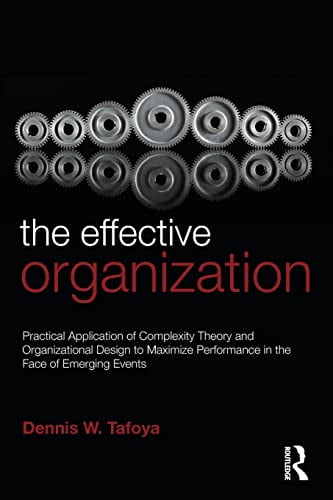 Pre-Owned The Effective Organization: Practical Application of Complexity Theory and Organizational Design to Maximize Performance in the Face of Emerging Events. Paperback
