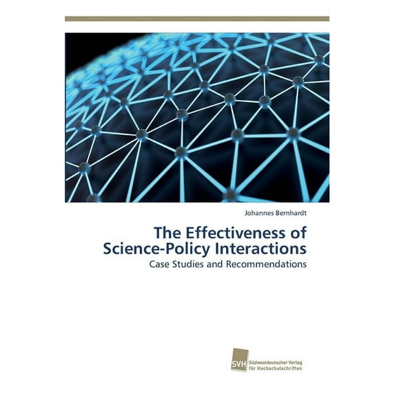 The Effectiveness of Science-Policy Interactions (Paperback)