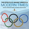 thumbnail image 1 of The Effects of Ancient Greece in Modern Times - History Lessons 3rd Grade Children's History Books, (Paperback), 1 of 1