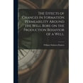 thumbnail image 1 of The Effects of Changes in Formation Permeability Around the Well Bore on the Production Behavior of a Well., (Paperback), 1 of 1