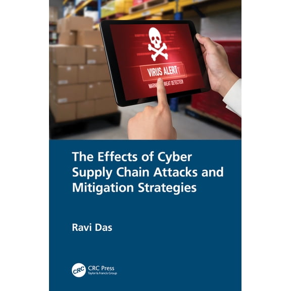 The Effects of Cyber Supply Chain Attacks and Mitigation Strategies, (Hardcover)