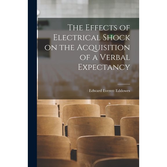 The Effects of Electrical Shock on the Acquisition of a Verbal Expectancy, (Paperback)