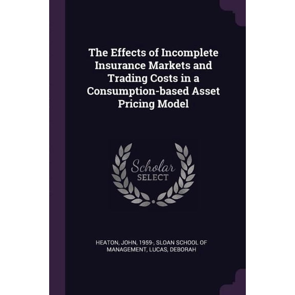 The Effects of Incomplete Insurance Markets and Trading Costs in a Consumption-based Asset Pricing Model (Paperback)