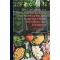 thumbnail image 1 of The Effects of the Principal Arts, Trades and Professions, and of ... Habits of Living, On Health and Longevity (Paperback), 1 of 1
