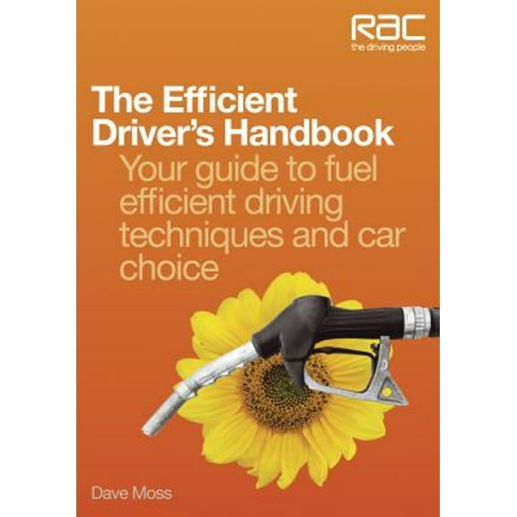 Pre-Owned The Efficient Driver's Handbook: Your Guide to Fuel Efficient Driving Techniques and Car Choice (Paperback) 1845843517 9781845843519